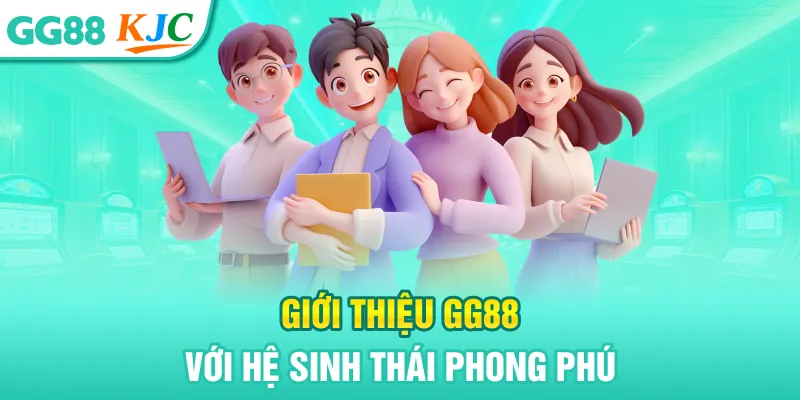 Giới thiệu GG88 với hệ sinh thái phong phú